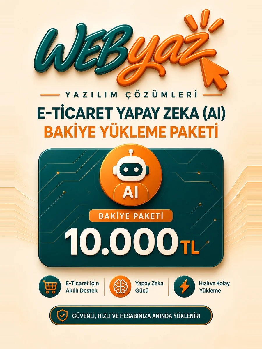 Webyaz E-Ticaret Yapay Zeka (AI) Bakiye Yükleme Paketi — 10.000 TL