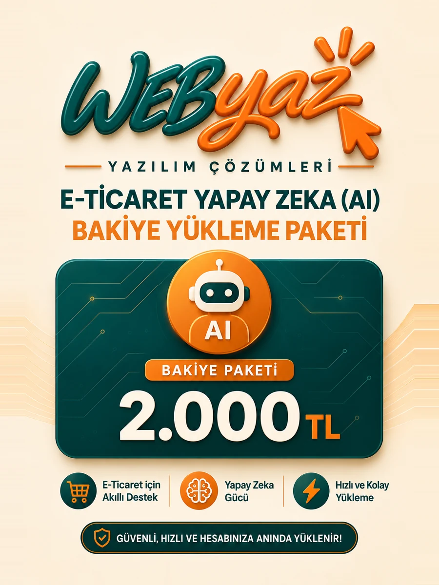 Webyaz E-Ticaret Yapay Zeka (AI) Bakiye Yükleme Paketi — 2.000 TL