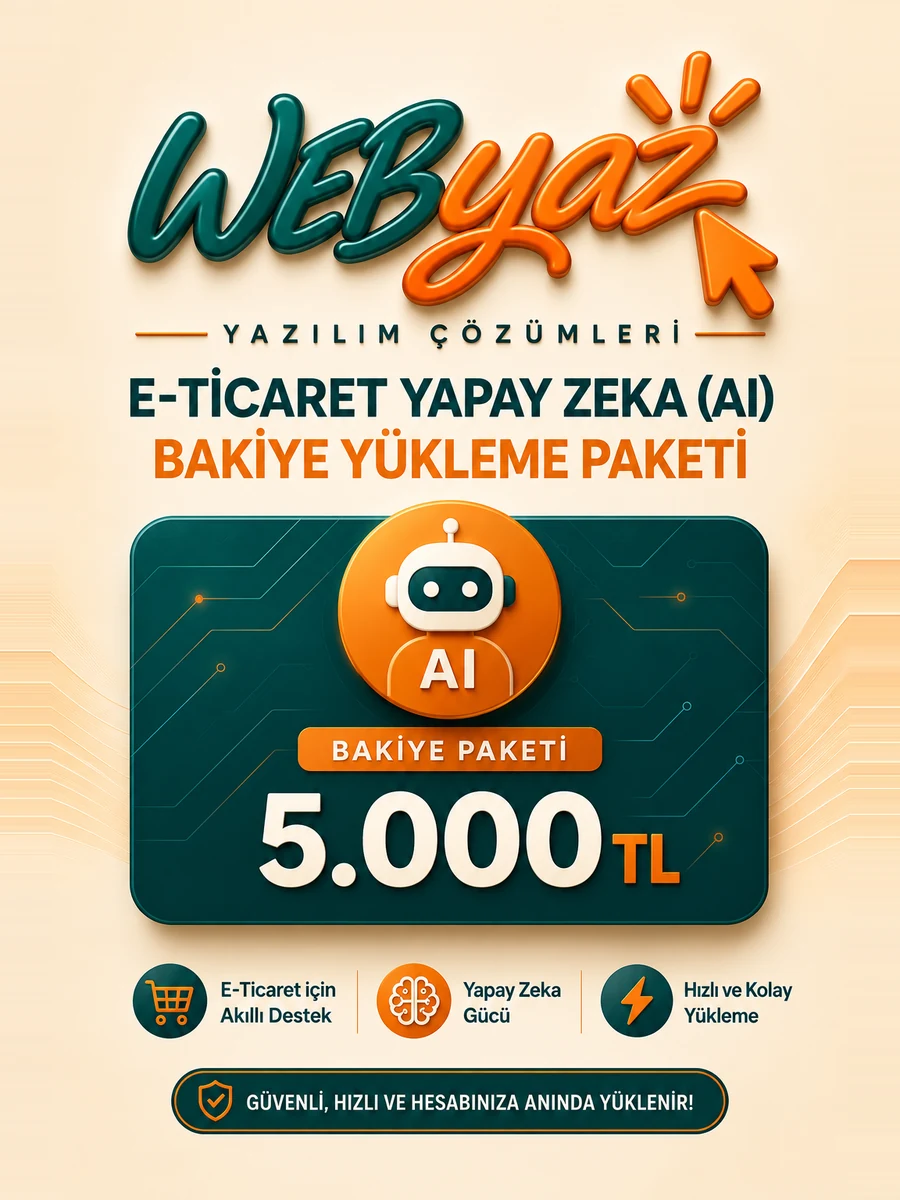 Webyaz E-Ticaret Yapay Zeka (AI) Bakiye Yükleme Paketi — 5.000 TL